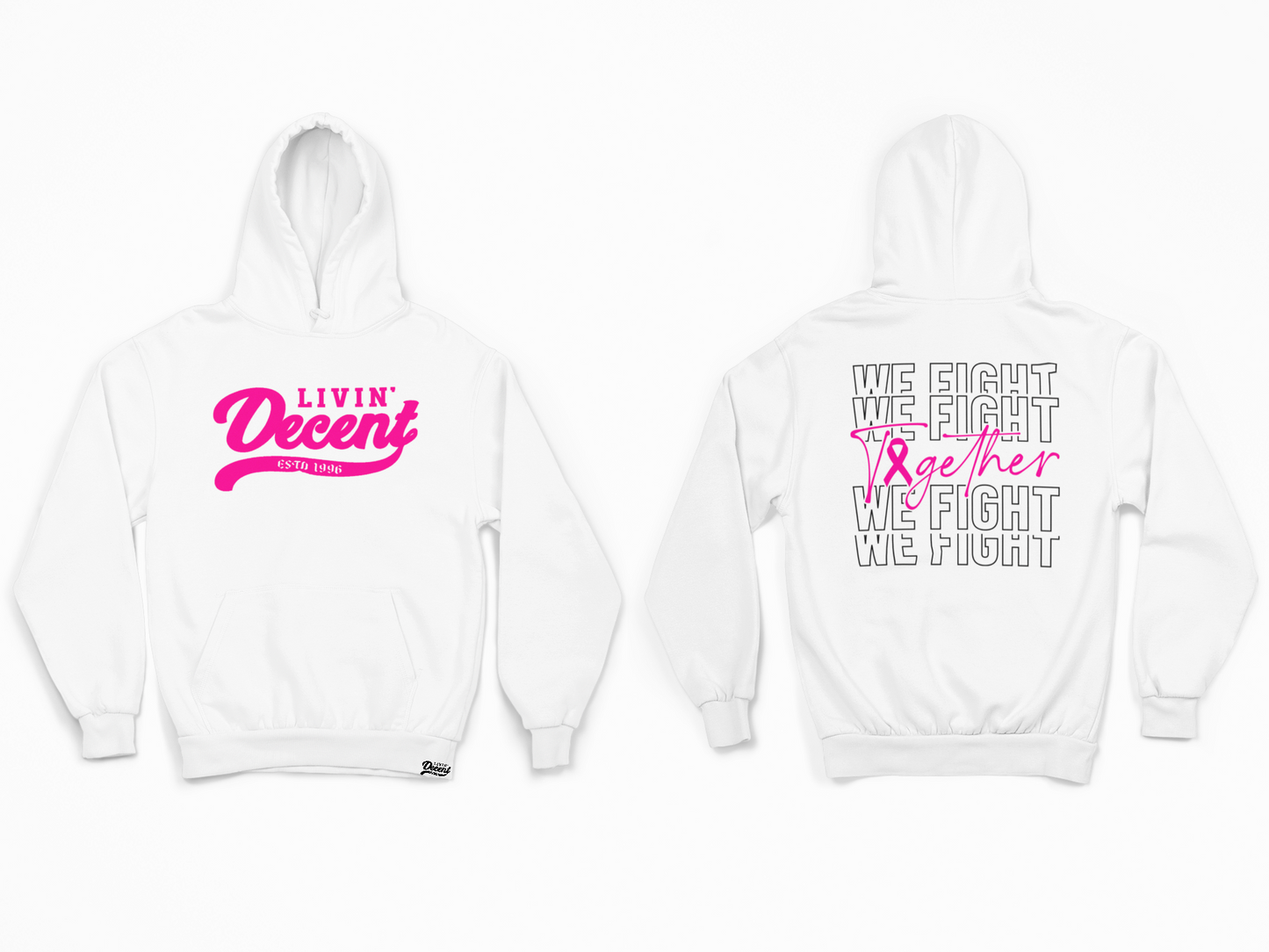 We Fight Livin Decent Hoodie
